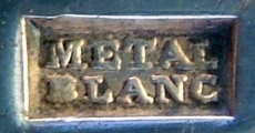 French additional silverplate mark: METAL BLANC French additional silverplate mark: METAL BLANC